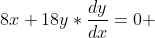 8x+18y*\frac{dy}{dx}=0 