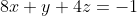 8x+y+4z=-1