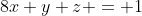 8x+y+z = 1