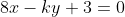 8x-ky+3=0