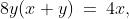 8y(x+y)\:=\:4x,\