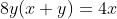 8y(x+y)=4x