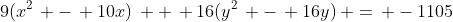 9(x^2\, -\, 10x)\, +\, 16(y^2\, -\, 16y)\, =\, -1105