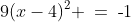 9(x-4)^2 \:=\:\text{-}1