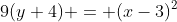 9(y+4) = (x-3)^2