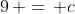 9\, =\, c