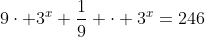 9\cdot 3^x+\frac{1}{9} \cdot 3^x=246