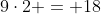 9\cdot2 = 18