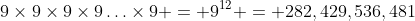 9\times9\times9\times9\ldots\times9 = 9^{12} = 282,429,536,481