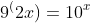9^(2x)=10^x