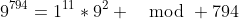 9^{794}=1^{11}*9^2 \mod 794