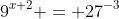 9^{x+2} = 27^{-3}