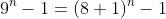 9^n-1=(8+1)^n-1