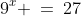 9^x \:=\:27