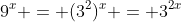 9^x = (3^2)^x = 3^{2x}