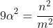 9{\alpha}^2=\frac{n^2}{m^2}