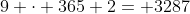 9 \cdot 365+2= 3287