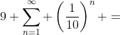 9 \sum_{n=1}^\infty \left(\frac{1}{10}\right)^n =