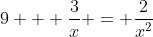 9 + \frac{3}{x} = \frac{2}{x^2}