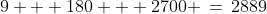 9 + 180 + 2700 \,=\,2889