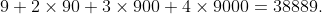 9+2\times90+3\times900+4\times9000=38889.