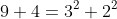 9+4=3^2+2^2