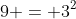 9 = 3^2