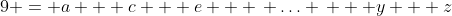 9 = a + c + e + \, \ldots \, + y + z