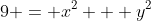 9 = x^2 + y^2