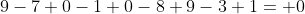 9-7+0-1+0-8+9-3+1= 0