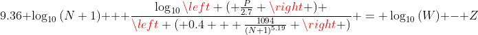9.36 \log_{10}{(N+1)} + \frac{\log_{10}{\left ( \frac{P}{2.7} \right ) }}{\left ( 0.4 + \frac{1094}{(N+1)^{5.19}} \right )} = \log_{10}{(W)} - Z