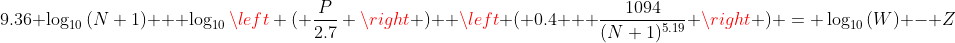 9.36 \log_{10}{(N+1)} + \log_{10}{\left ( \frac{P}{2.7} \right ) } \left ( 0.4 + \frac{1094}{(N+1)^{5.19}} \right ) = \log_{10}{(W)} - Z