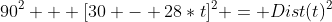 90^{2} + [30 - 28*t]^{2} = Dist(t)^{2}