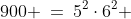 900 \:=\:5^2\cdot6^2 