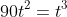 90t^2=t^3