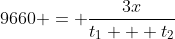 9660 = \frac{3x}{t_1 + t_2}