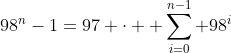 98^n-1=97 \cdot \displaystyle \sum_{i=0}^{n-1} 98^i