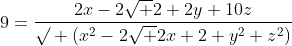 9=\frac{2x-2\sqrt 2+2y+10z}{\surd (x^2-2\sqrt 2x+2+y^2+z^2)}