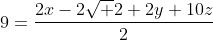 9=\frac{2x-2\sqrt 2+2y+10z}{2}