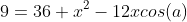9=36+x^2-12xcos{(a)}