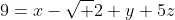 9=x-\sqrt 2+y+5z