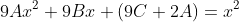 9Ax^2+9Bx+(9C+2A)=x^2