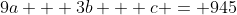 9a + 3b + c = 945