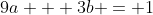 9a + 3b = 1