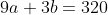 9a+3b=320