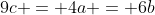 9c = 4a = 6b