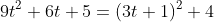 9t^2+6t+5=(3t+1)^2+4