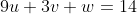 9u+3v+w=14