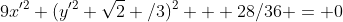 9x'^2+(y'^2+\sqrt2 /3)^2 + 28/36 = 0