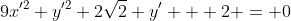 9x'^2+y'^2+2\sqrt2 y' + 2 = 0